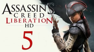 Assassin's Creed: Liberation - Прохождение игры на русском [#5] | PC (2014 г.)