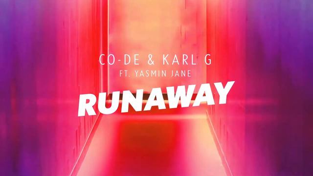 Co-De & Karl G ft. Yasmin Jane ‘Runaway’ смотреть онлайн