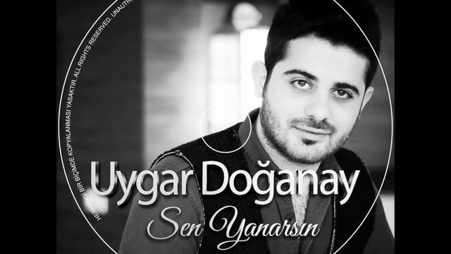 UYGAR DOGANAY SEN YANARSIN 2015 YENİİİİ смотреть онлайн