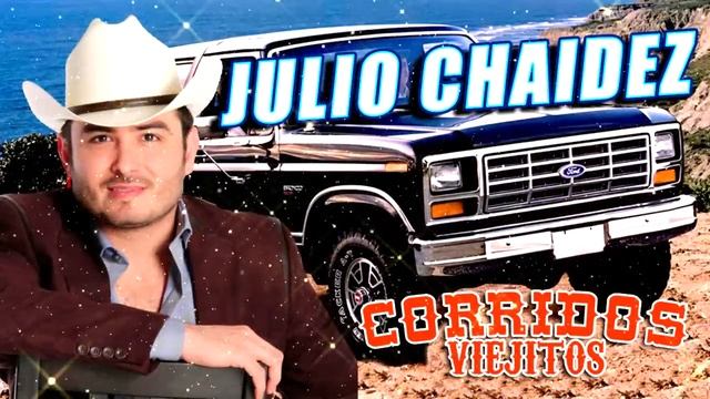 Julio Chaidez - 25 Corridos Viejitos Con Tololoche (Album Completo)