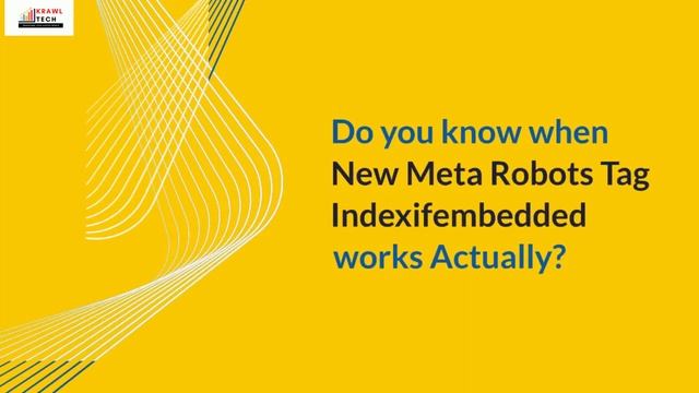 What is Google New Meta Robots Tag Indexifembedded | Krawl Tech смотреть онлайн