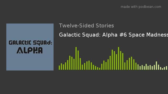 Galactic Squad: Alpha #6 Space Madness смотреть онлайн