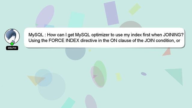 MySQL : How can I get MySQL optimizer to use my index first when JOINING? смотреть онлайн