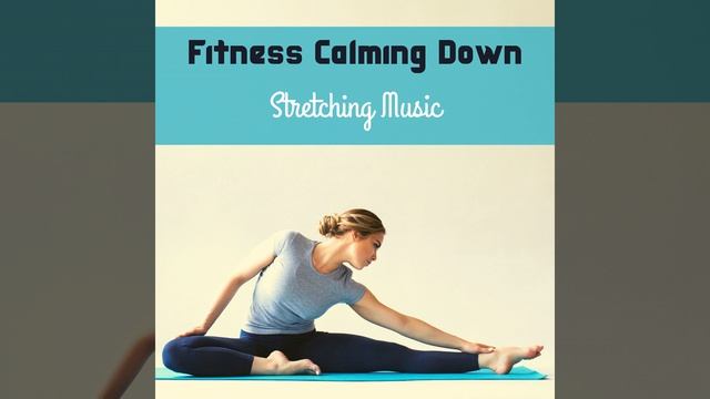 Fitness Calming Down Stretching Music смотреть онлайн