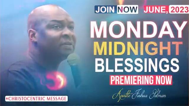 MONDAY MIDNIGHT BLESSINGS, 26TH JUNE 2023 - Apostle Joshua Selman Good Word смотреть онлайн