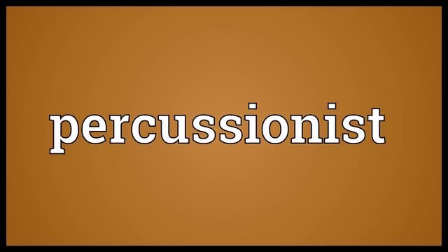 Percussionist Meaning