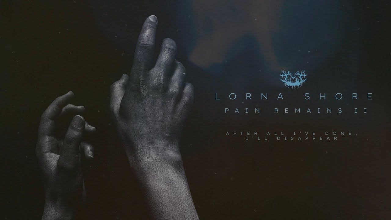 Lorna Shore - Pain Remains II: After All I've Done, I'll Disappear (Instrumental) смотреть онлайн