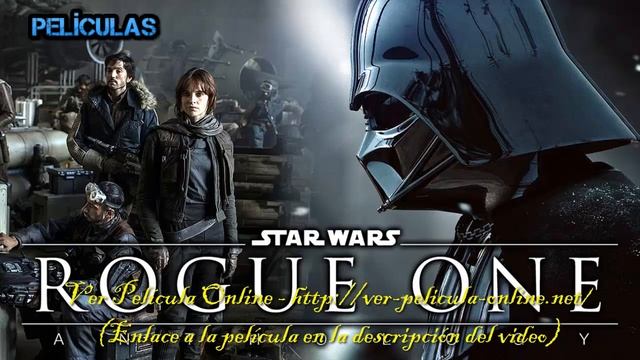 Online película Rogue One Una historia de Star Wars En Español (Latino) HD смотреть онлайн