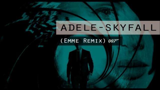 Adele - Skyfall (EmmE Remix) смотреть онлайн