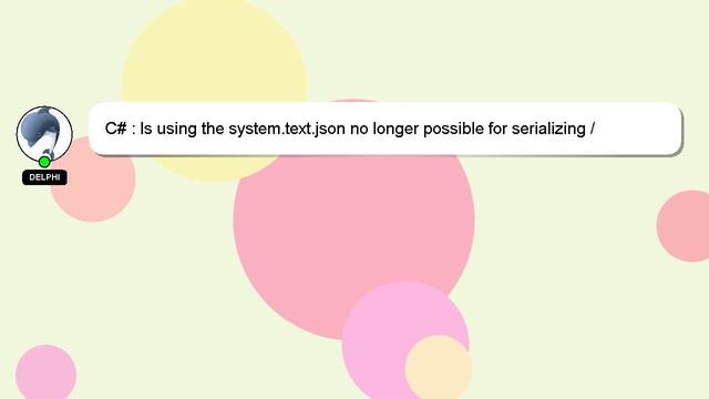 C# : Is using the system.text.json no longer possible for serializing / deserialiing in c# смотреть онлайн