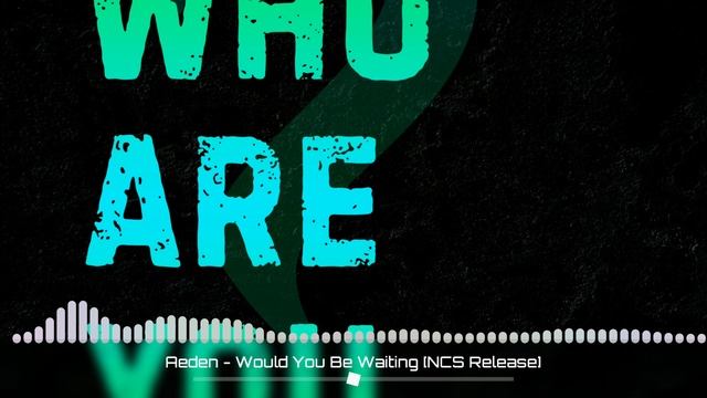 Aeden - Would You Be Waiting [NCS Release]