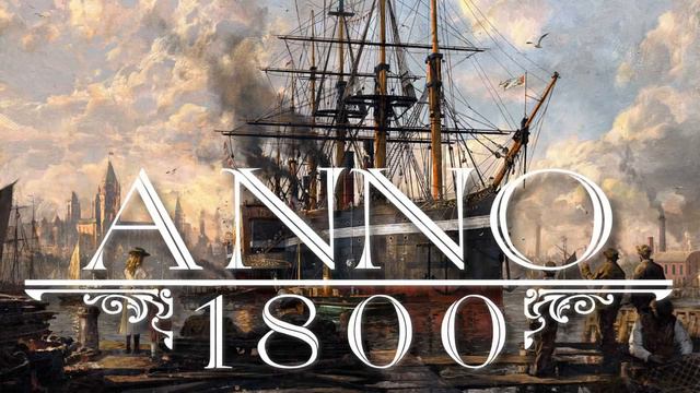 Anno 1800 Soundtrack The Crystal Palace смотреть онлайн
