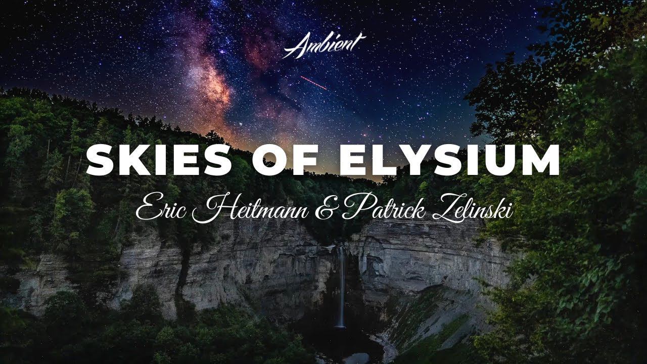 Eric Heitmann & Patrick Zelinski - Skies of Elysium [ambient epic cinematic] смотреть онлайн