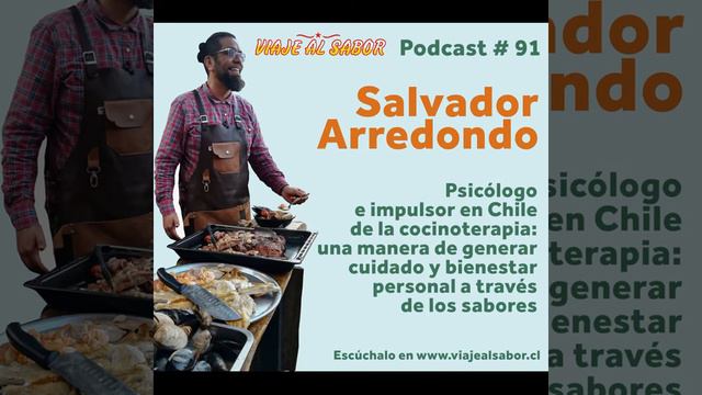 Viaje Al Sabor Cap. 91. Salvador Arredondo, Psicólogo E Impulsor De La Cocinoterapia.