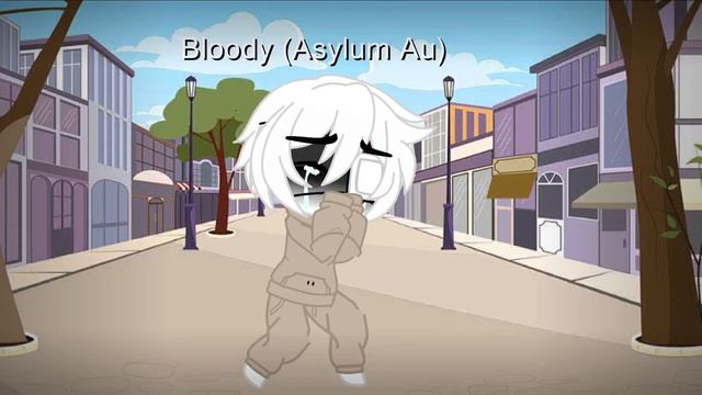 ||🤍🌹Bloody (Asylum Au)🌹🤍: *Crying without having a home or food and water*|| смотреть онлайн