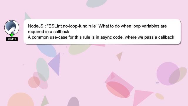 NodeJS : "ESLint no-loop-func rule" What to do when loop variables are required in a callback смотреть онлайн