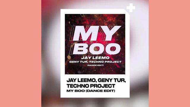 Jay Leemo, Geny Tur, Techno Project - My Boo (Dance Edit) смотреть онлайн