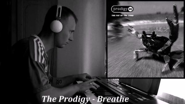 The Prodigy - Breathe (piano cover)