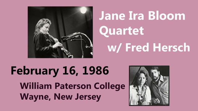 Jane Ira Bloom Quartet w/ Fred Hersch February 16, 1986 -- William Paterson College, Wayne, NJ смотреть онлайн