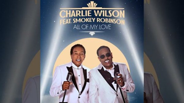 Charlie Wilson ft Smokey Robinson - All of My Love