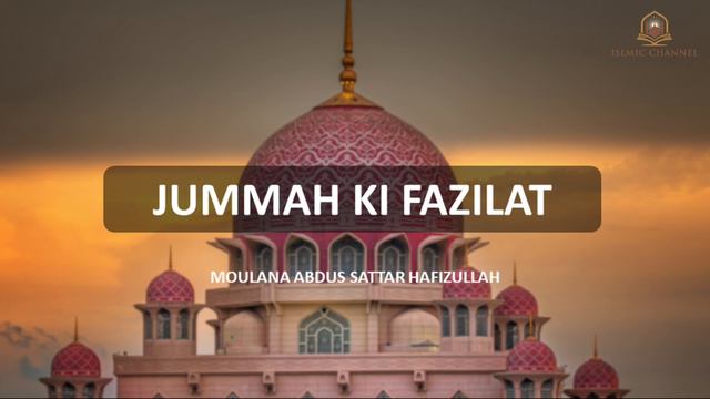 JUMMAH KI FAZILAT - Moulana Abdus Sattar Hafizullah - Moulana Abdus Sattar Hafizullah смотреть онлайн