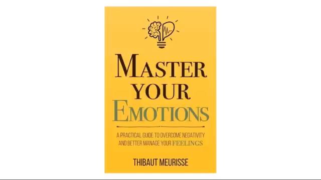 Master Your Emotions By Thibaut Meurisse | Full Audiobook