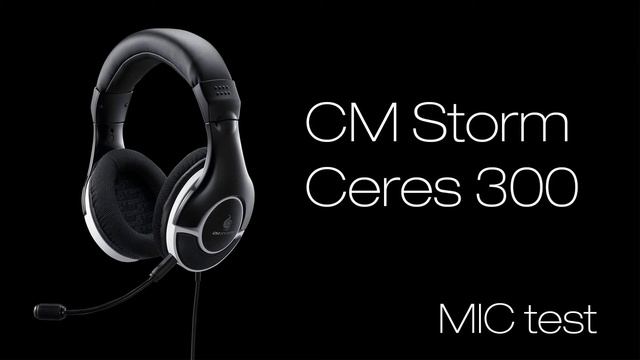 Test mikrofona CM Storm Ceres 300 смотреть онлайн