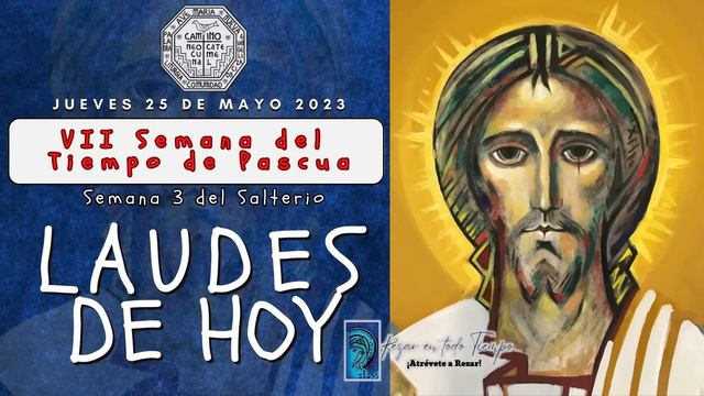 LAUDES DEL DIA DE HOY, JUEVES 25 DE MAYO 2023, CAMINO NEOCATECUMENAL, LITURGIA DE LAS HORAS смотреть онлайн