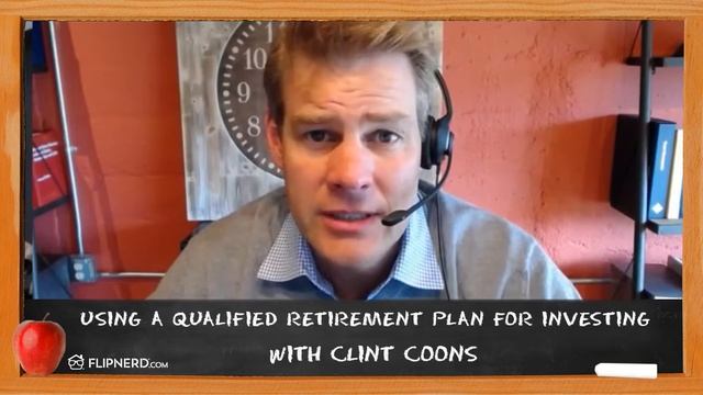 Using a Qualified Retirement Plan for Investing with Clint Coons смотреть онлайн