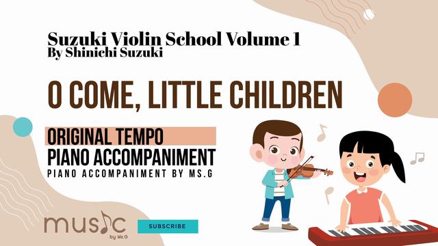 "O Come, Little Children" (Original Tempo) Piano Accompaniment from Suzuki Violin 1 by Ms. G смотреть онлайн