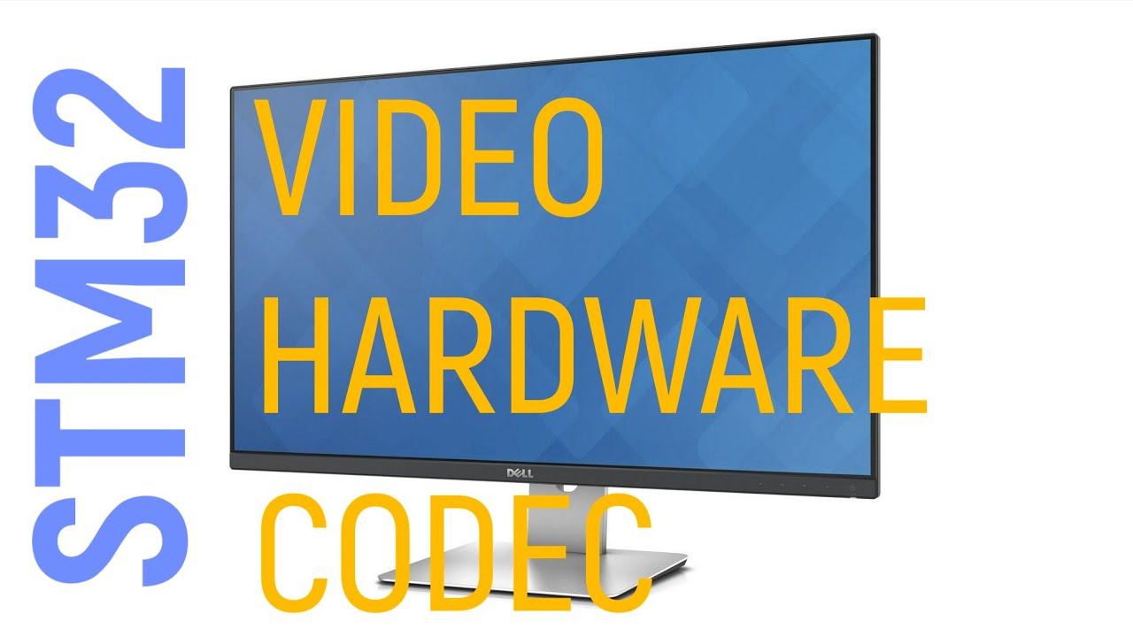 STM32. Video Hardware Codec