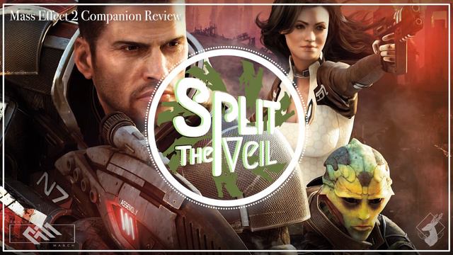{Split the Veil-Ep.56} Mass Effect 2 Companion Review смотреть онлайн