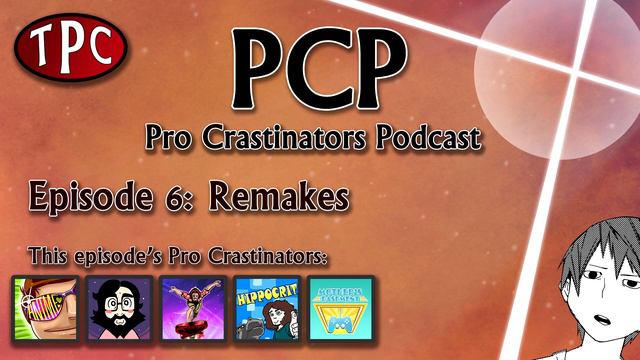 Pro Crastinators Podcast: Episode 6 - Remakes смотреть онлайн