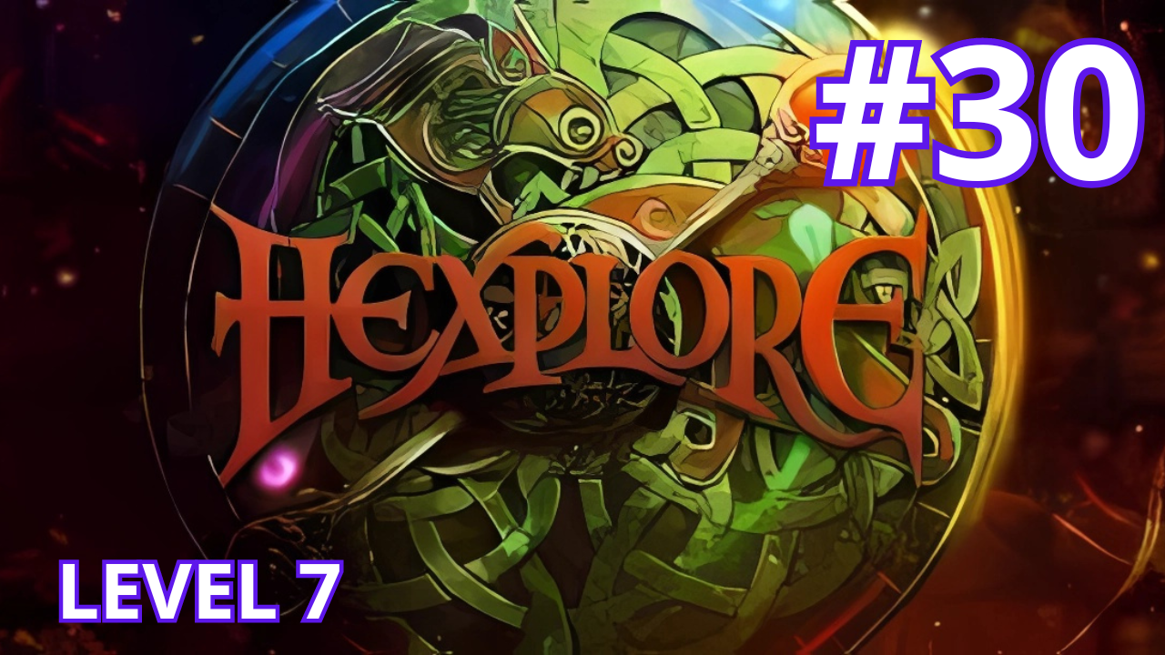 Hexplore - Ep.30 - Level 7 (part 4/6) смотреть онлайн