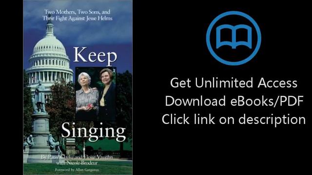 Download Keep Singing: Two Mothers, Two Sons, and Their Fight Against Jesse Helms PDF смотреть онлайн