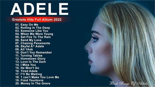 adele songs 2022 - Best Of Adele Greatest Hits Full Album 2022 смотреть онлайн
