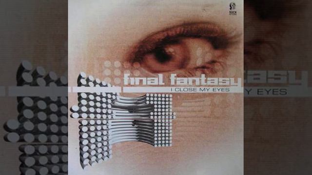 Final Fantasy - I Close My Eyes (Trance Mix) 1998 смотреть онлайн
