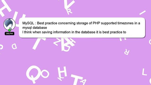 MySQL : Best practice concerning storage of PHP supported timezones in a mysql database смотреть онлайн