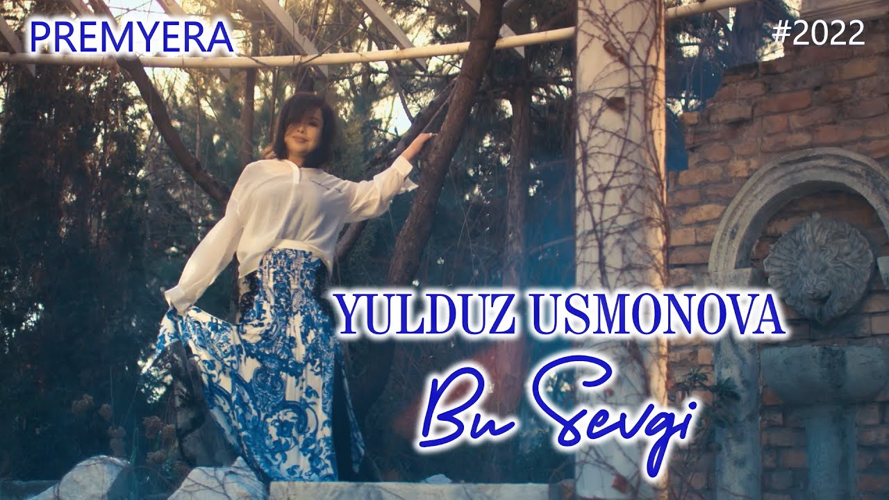 YULDUZ USMONOVA-BU SEVGI(2022) смотреть онлайн