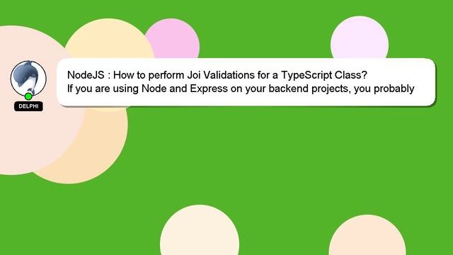 NodeJS : How to perform Joi Validations for a TypeScript Class? смотреть онлайн