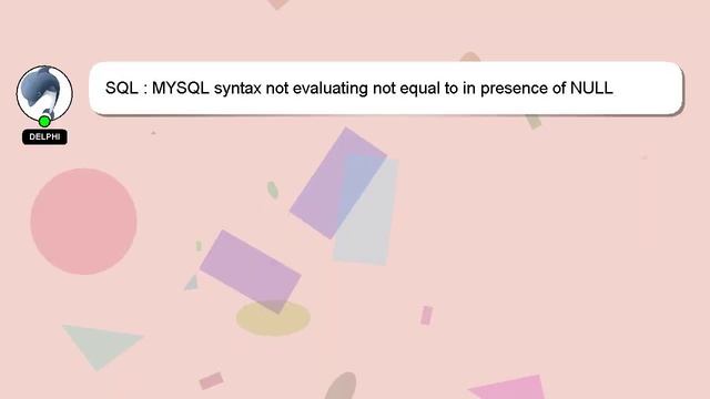 SQL : MYSQL syntax not evaluating not equal to in presence of NULL смотреть онлайн