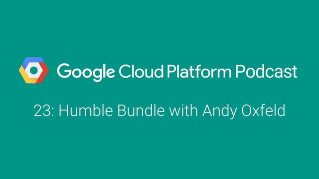 Humble Bundle with Andy Oxfeld: GCPPodcast 23 смотреть онлайн