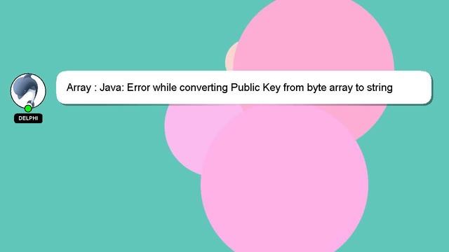 Array : Java: Error while converting Public Key from byte array to string and back смотреть онлайн