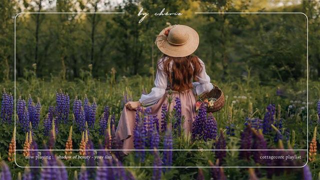 Lost In A Lavender Garden 🌷【cottagecore/fairycore Playlist】