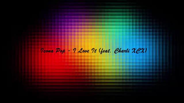 Icona Pop I Love It feat Charli XCX OFFICIAL VIDEO смотреть онлайн