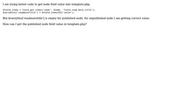 Drupal: Field value not coming in template.php for published node смотреть онлайн
