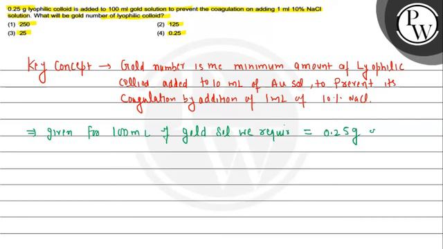 \( 0.25 \mathrm{~g} \) lyophilic colloid is added to \( 100 \mathrm{ml} \) gold solution to prev... смотреть онлайн