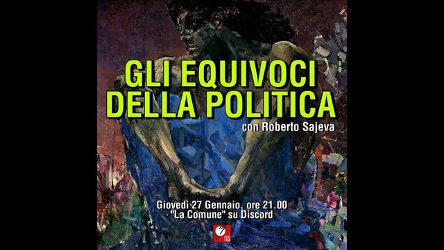 GLI EQUIVOCI DELLA POLITICA - Con Roberto Sajeva смотреть онлайн