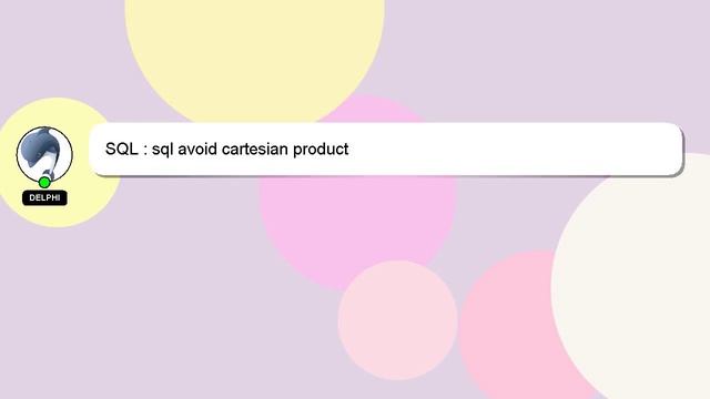 SQL : sql avoid cartesian product смотреть онлайн