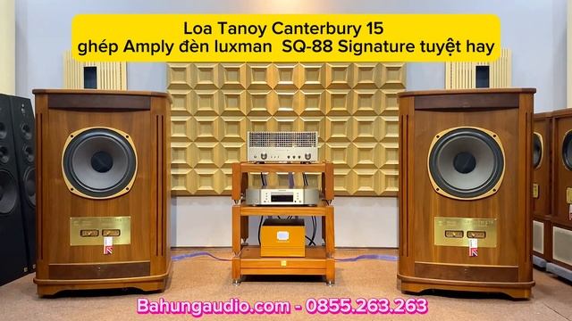 TEST ÂM THANH - Loa Tannoy Canterbury 15 kết hợp amply đèn Luxman SQ-88 Signature hay tuyệt смотреть онлайн